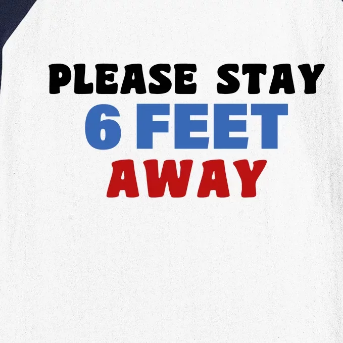 Please Stay 6 Feet Away From Me Baseball Sleeve Shirt