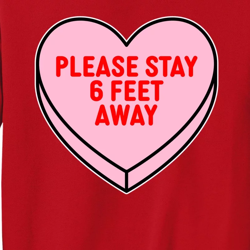 Please Stay 6 Feet Away Quarantine Anti-Valentine Sweatshirt