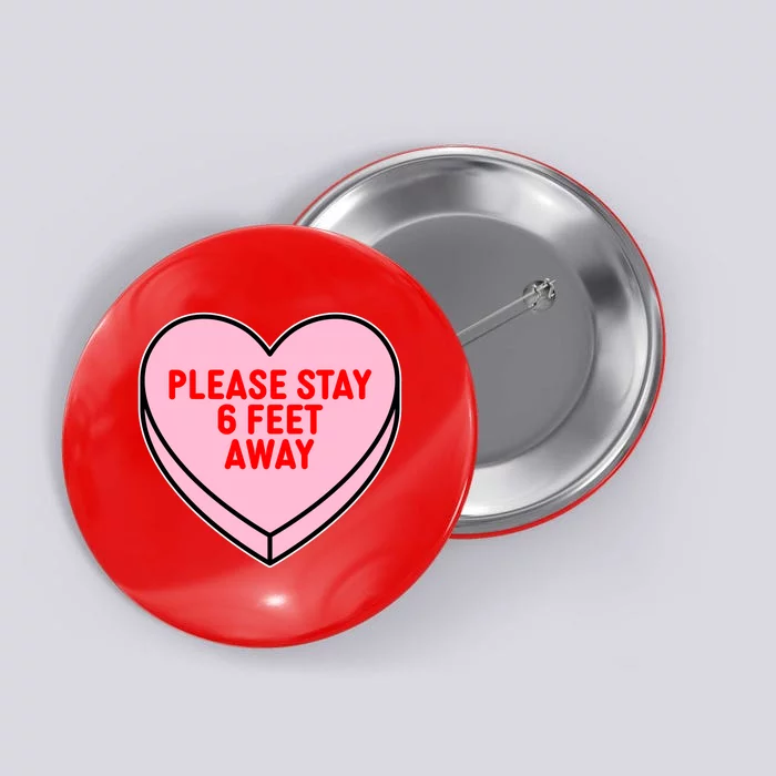 Please Stay 6 Feet Away Quarantine Anti-Valentine Button