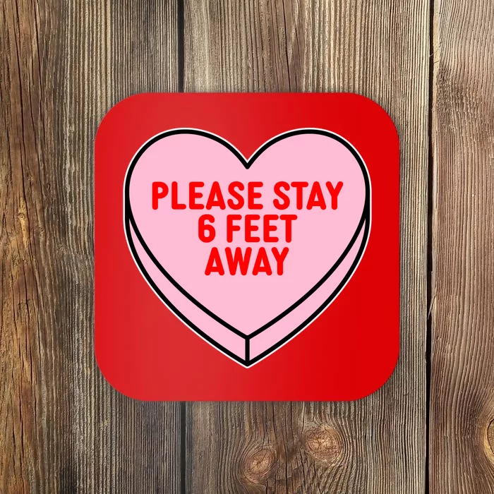 Please Stay 6 Feet Away Quarantine Anti-Valentine Coaster