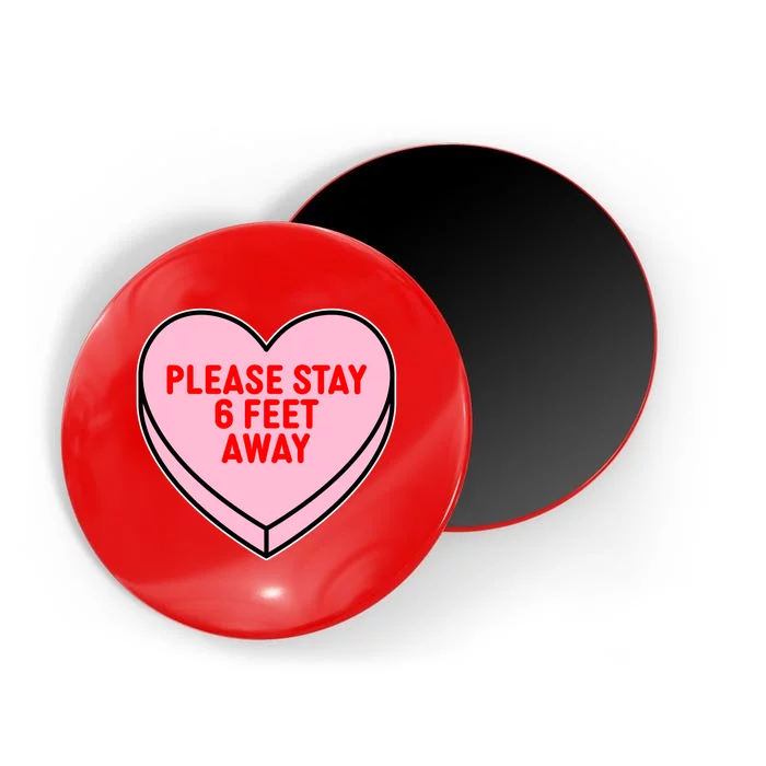 Please Stay 6 Feet Away Quarantine Anti-Valentine Magnet