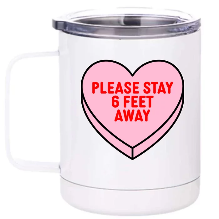 Please Stay 6 Feet Away Quarantine Anti-Valentine Front & Back 12oz Stainless Steel Tumbler Cup