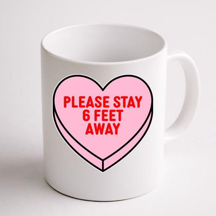 Please Stay 6 Feet Away Quarantine Anti-Valentine Front & Back Coffee Mug