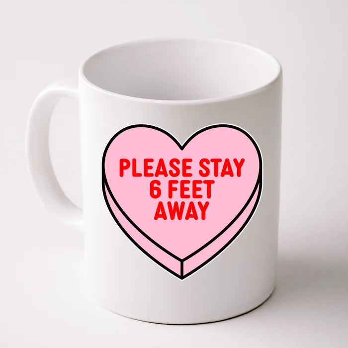 Please Stay 6 Feet Away Quarantine Anti-Valentine Front & Back Coffee Mug