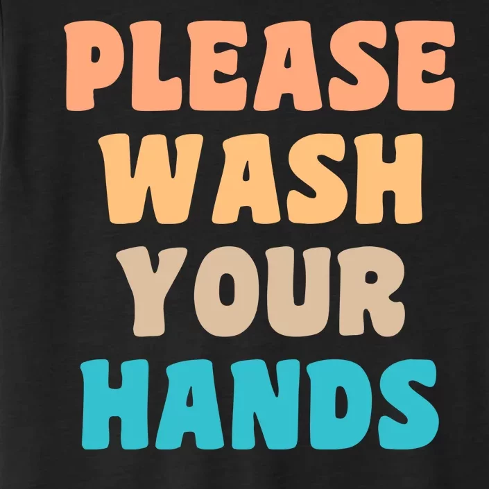 Please Wash Your Hands ChromaSoft Performance T-Shirt