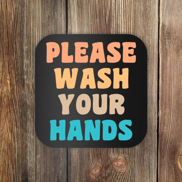 Please Wash Your Hands Coaster