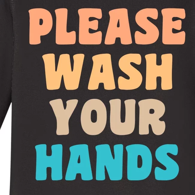 Please Wash Your Hands Baby Long Sleeve Bodysuit