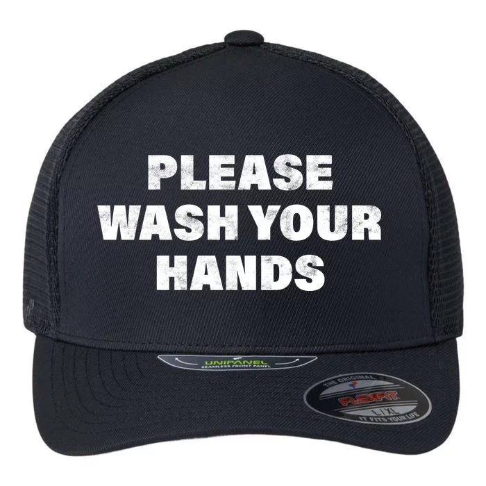 Please Wash Your Hands Coronavirus Flexfit Unipanel Trucker Cap