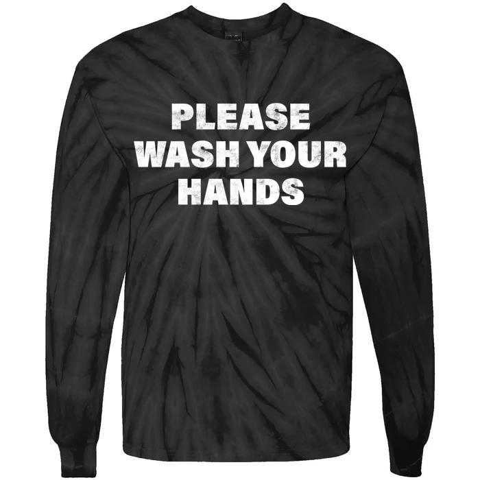 Please Wash Your Hands Coronavirus Tie-Dye Long Sleeve Shirt