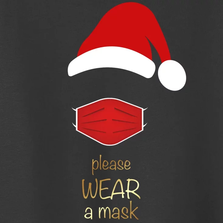 Please Wear A Mask Santa Reminder Toddler T-Shirt