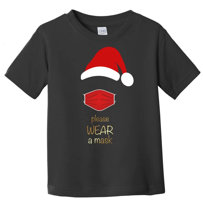 Please Wear A Mask Santa Reminder Toddler T-Shirt