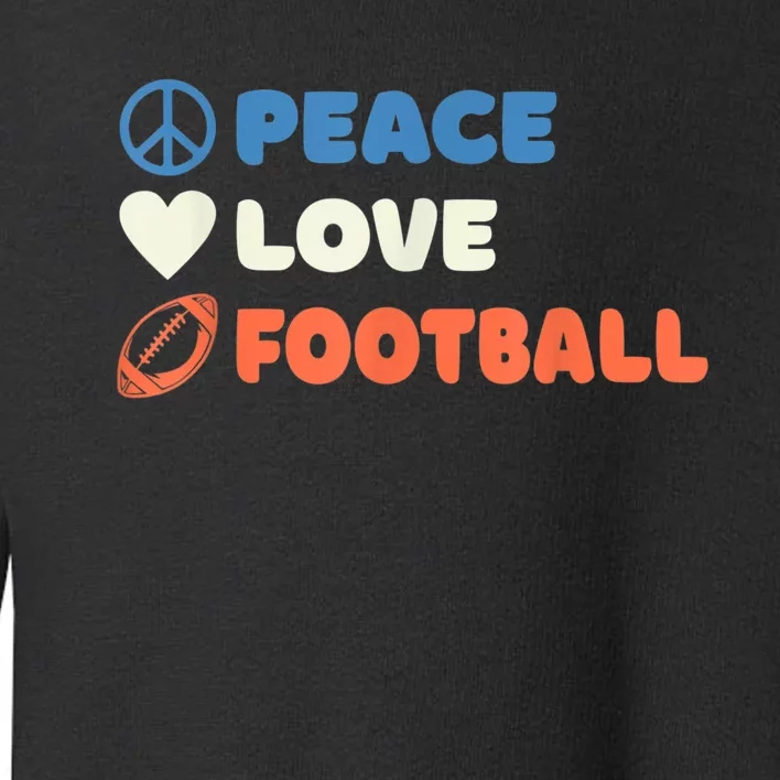 Peace Love Football Footballer Toddler Sweatshirt