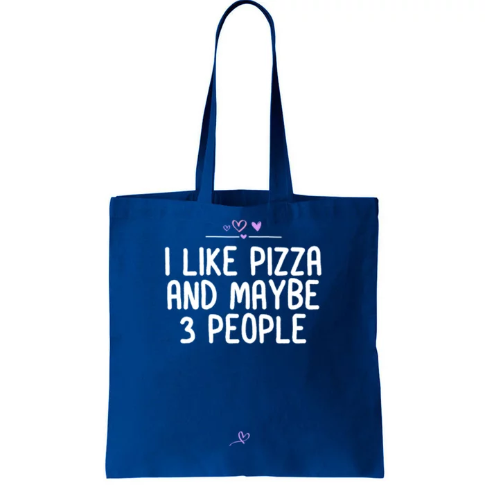 Pizza Lover Food Gift Foodie I Like Pizza And Maybe 3 People Gift Tote Bag