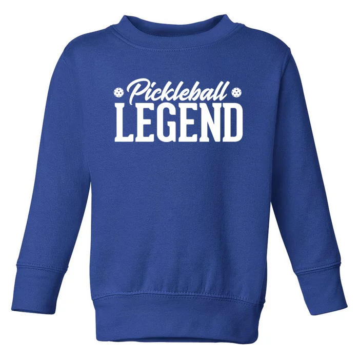 Pickleball Legend Funny Team Ball Sports Gift Toddler Sweatshirt