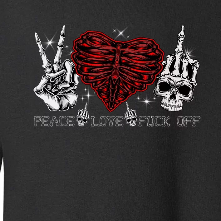 Peace Love FuckOff Skeleton Hand Half Heart Half Skull Toddler Sweatshirt