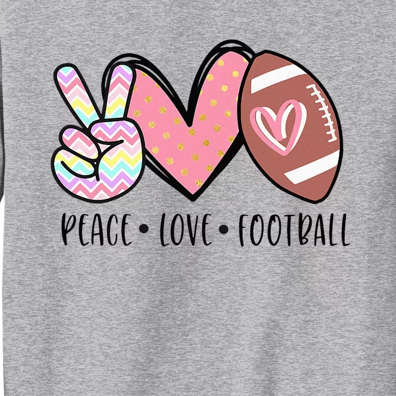 Peace Love Football Cute Design For Women Teen Tall Sweatshirt