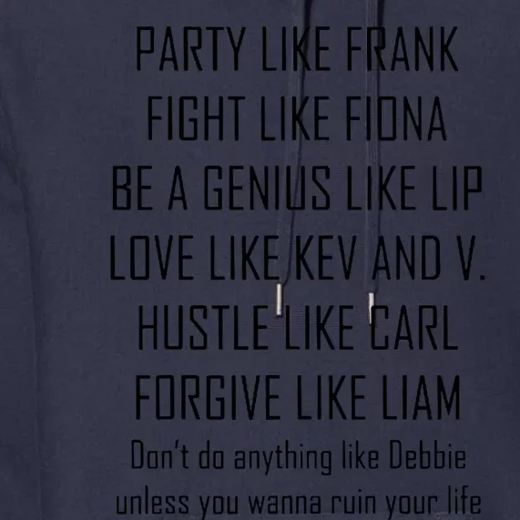 Party Like Frank Fight Like Fiona Be A Genius Like Premium Hoodie