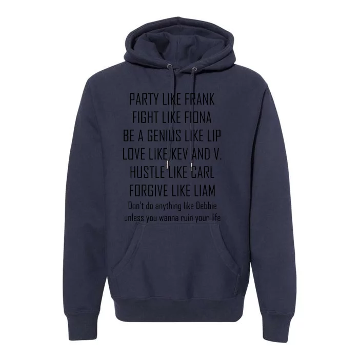 Party Like Frank Fight Like Fiona Be A Genius Like Premium Hoodie