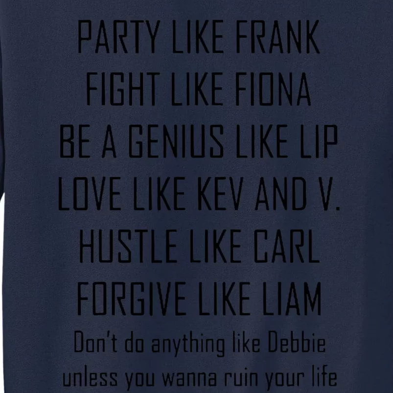 Party Like Frank Fight Like Fiona Be A Genius Like Tall Sweatshirt