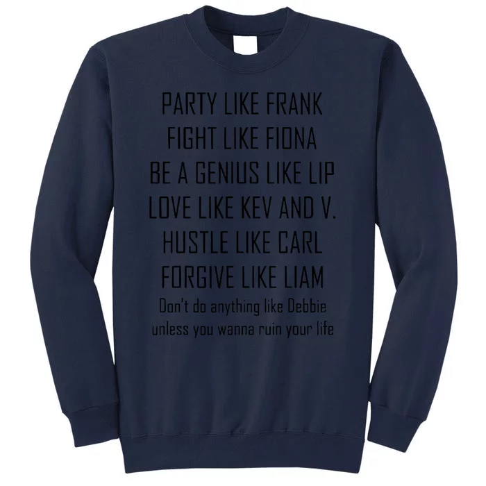 Party Like Frank Fight Like Fiona Be A Genius Like Tall Sweatshirt