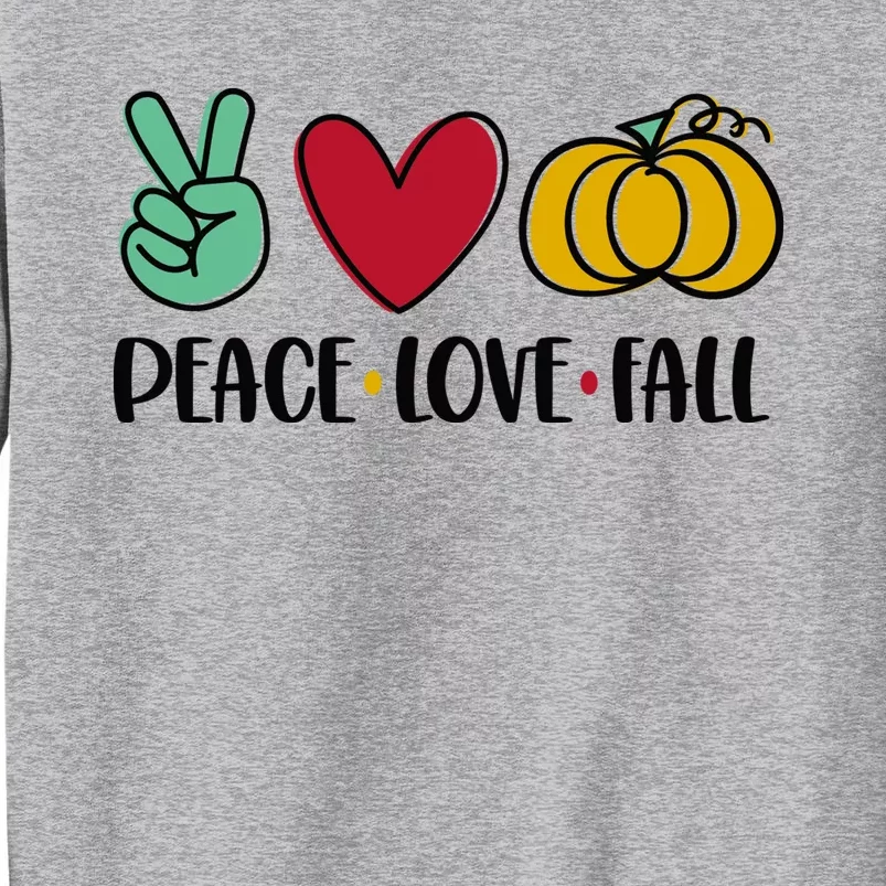 Peace Love Fall Cute Tall Sweatshirt