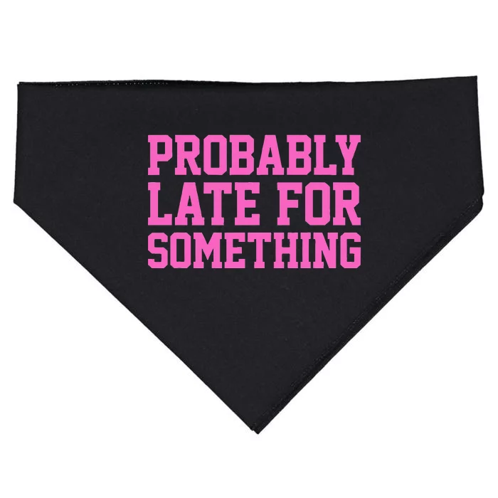 Probably Late For Something Funny Always Late USA-Made Doggie Bandana