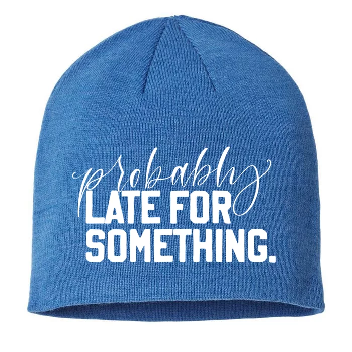 Probably Late For Something Jlz127 Meaningful Gift 8 1/2in Sustainable Knit Beanie