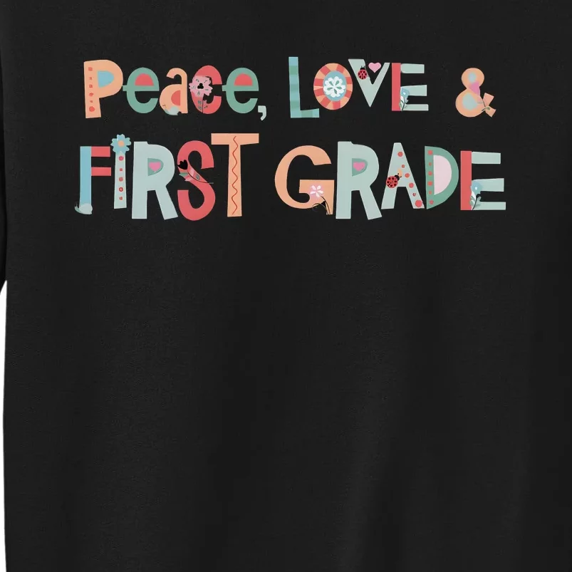 Peace Love First Grade Sweatshirt