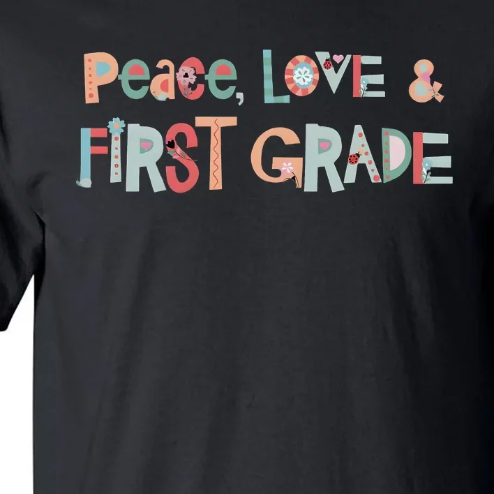 Peace Love First Grade Tall T-Shirt