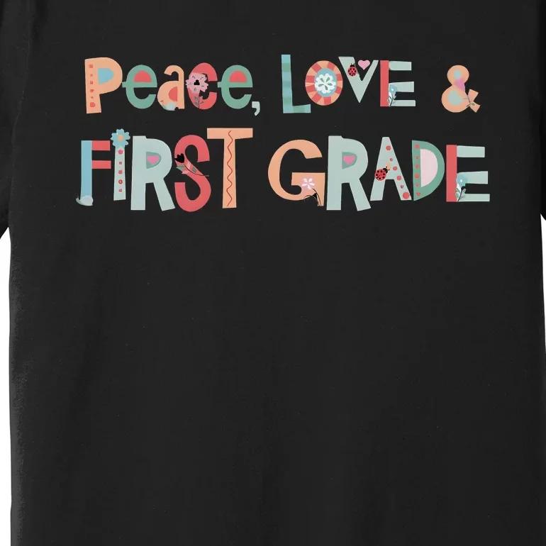 Peace Love First Grade Premium T-Shirt