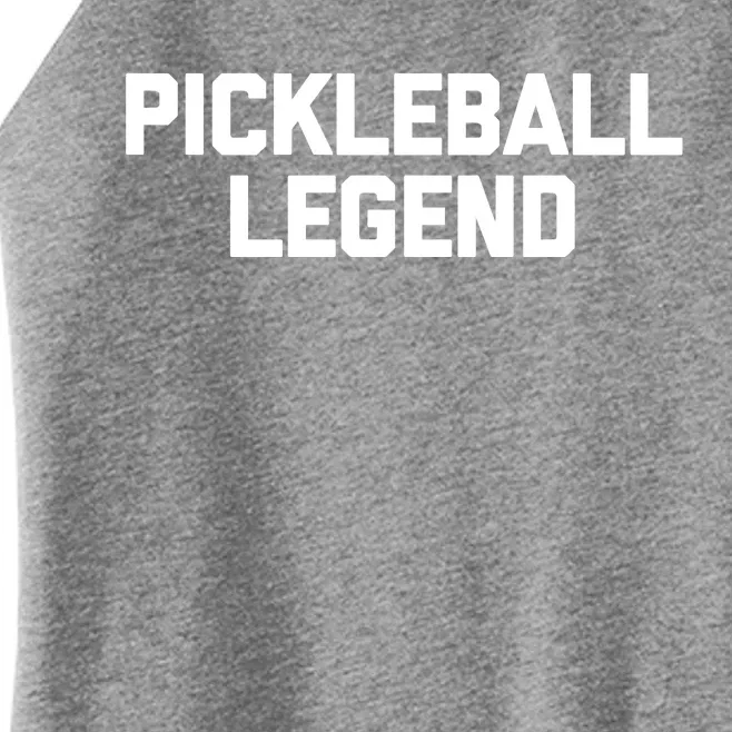 Pickleball Legend Funny Saying Sarcastic Novelty Pickleball Women’s Perfect Tri Rocker Tank