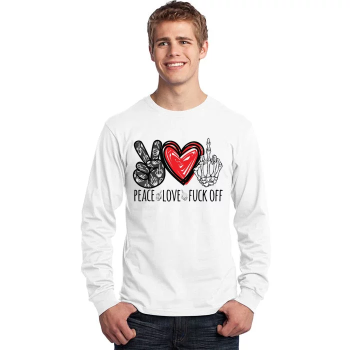 Peace Love Fuck Off Funny Tall Long Sleeve T-Shirt