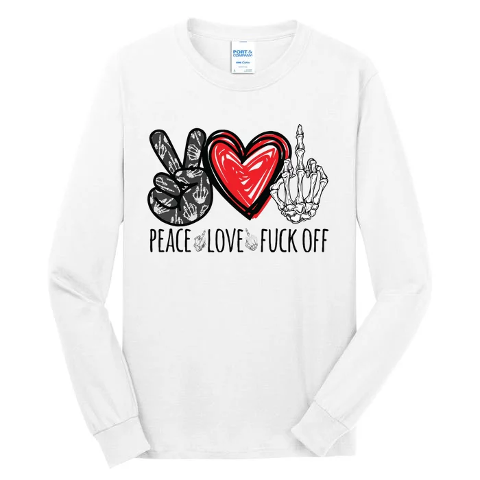 Peace Love Fuck Off Funny Tall Long Sleeve T-Shirt