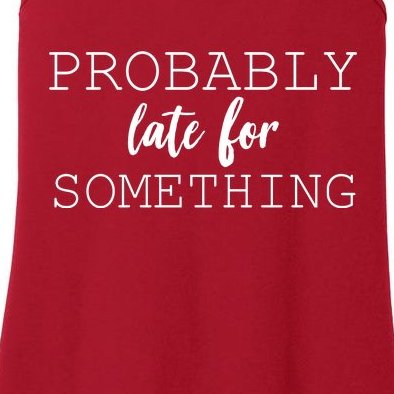 Probably Late For Something Ladies Essential Tank