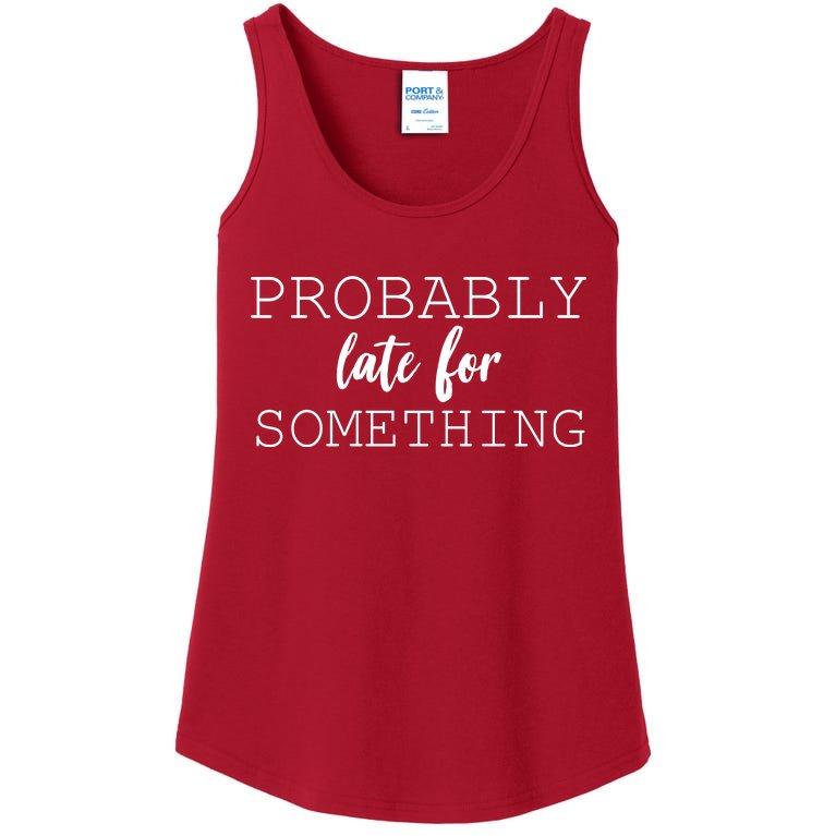 Probably Late For Something Ladies Essential Tank