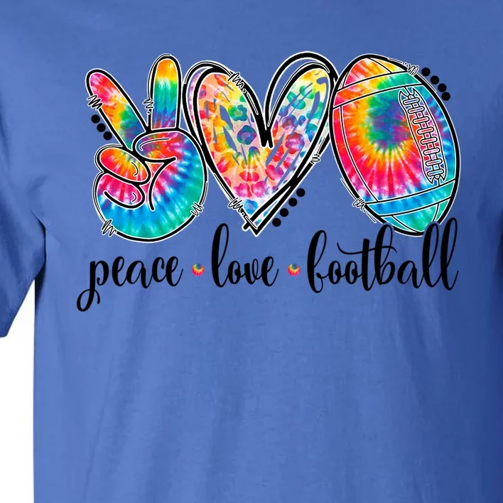 Peace Love Football Funny Tie Dye Football Lovers Cool Gift Tall T-Shirt