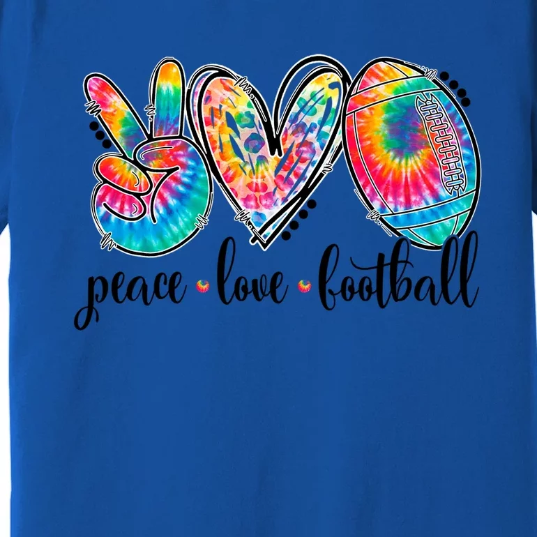 Peace Love Football Funny Tie Dye Football Lovers Cool Gift Premium T-Shirt