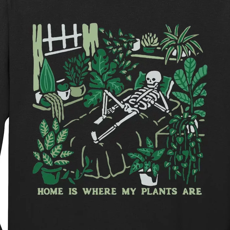 Plants LoverS GardenerS Home Is Where My Plants Are Tall Long Sleeve T-Shirt