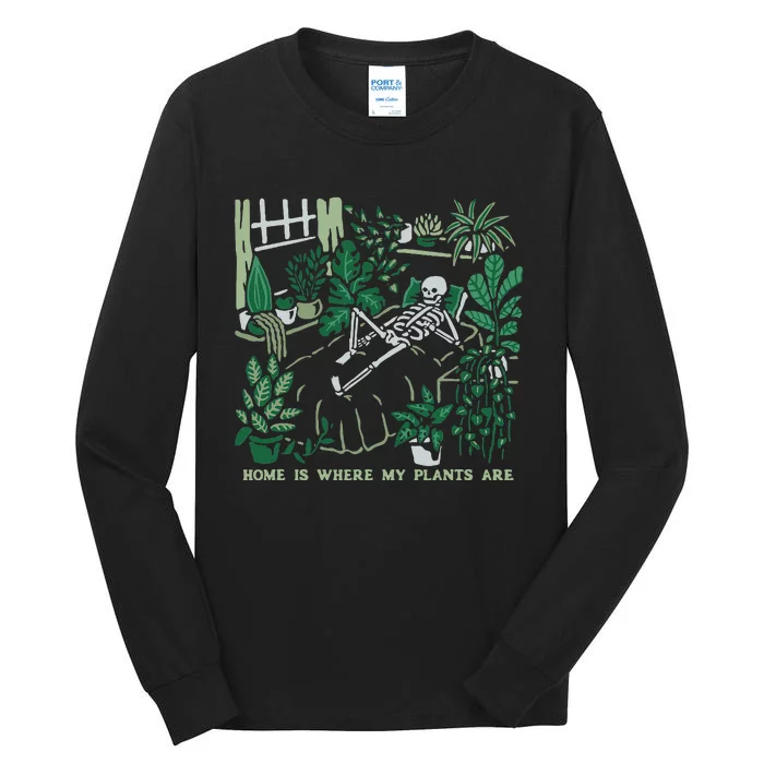 Plants LoverS GardenerS Home Is Where My Plants Are Tall Long Sleeve T-Shirt