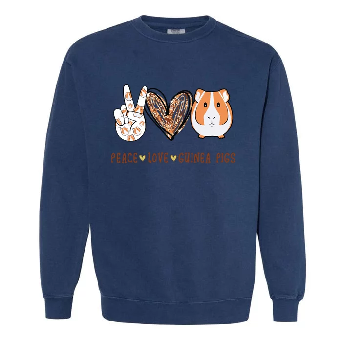 Peace Love Guinea Pigs Gift For Guinea Pigs Lover Garment-Dyed Sweatshirt