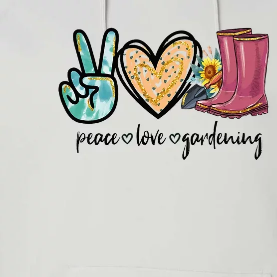 Peace Love Gardening Tools Flowers Garden Lover Fun Gardener Performance Fleece Hoodie