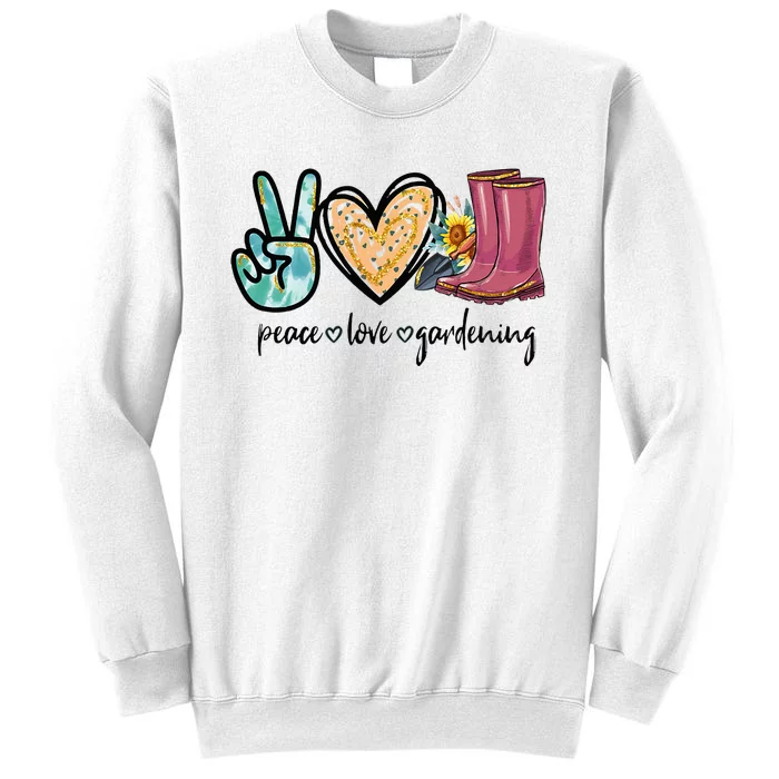 Peace Love Gardening Tools Flowers Garden Lover Fun Gardener Sweatshirt