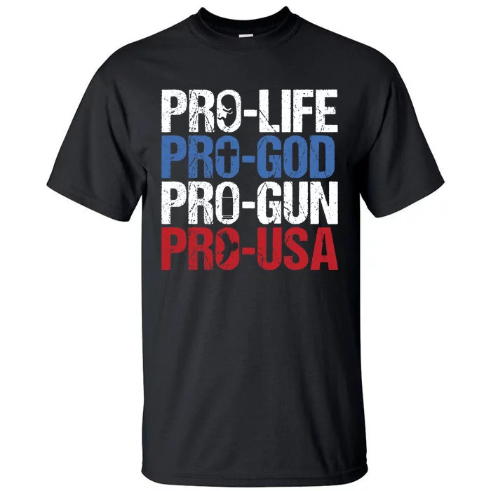 Pro Life God Gun USA Conservative Republican Pro America Tall T-Shirt