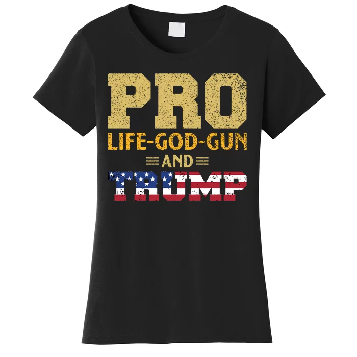 Pro Life God Gun And Trump Women's T-Shirt