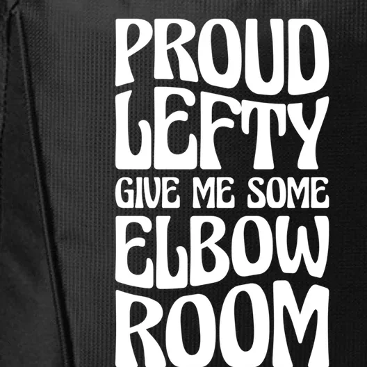 Proud Lefty Give Me Some Elbow Room Gift City Backpack