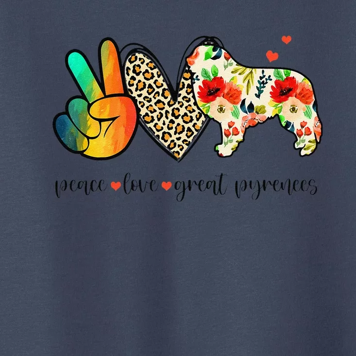 Peace Love Great Pyrenees Funny Tee For Dog Lover Toddler T-Shirt