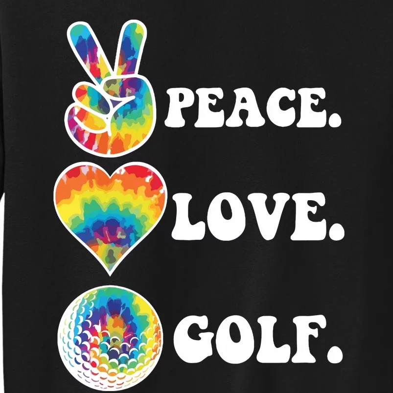 Peace Love Golf Funny Tie Dye Golf Lovers Sweatshirt