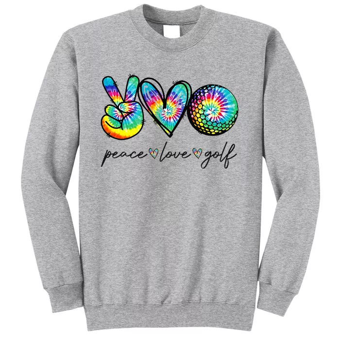 Peace Love Golf Tie Dye Cute Golf Lovers Tall Sweatshirt