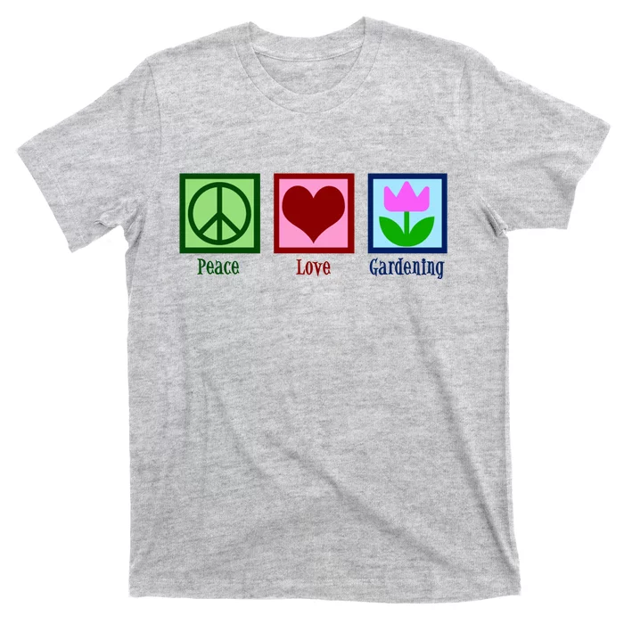 Peace Love Gardening T-Shirt