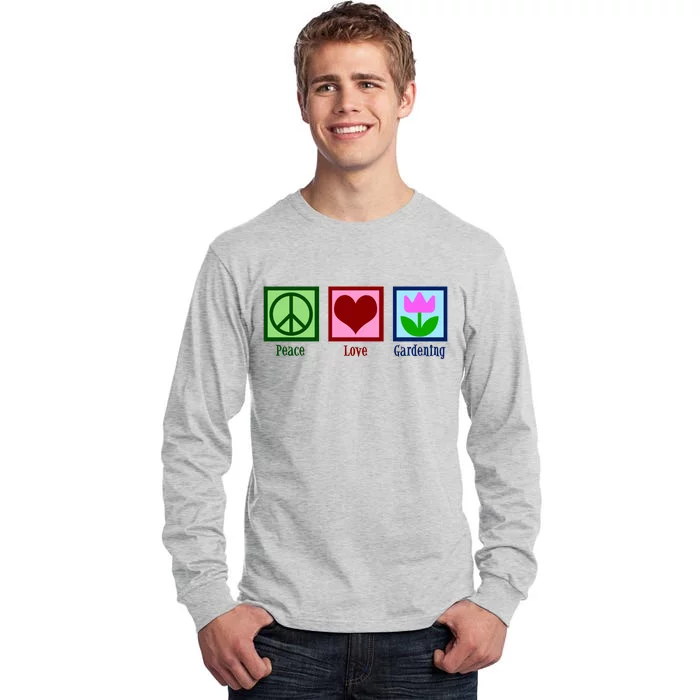 Peace Love Gardening Tall Long Sleeve T-Shirt